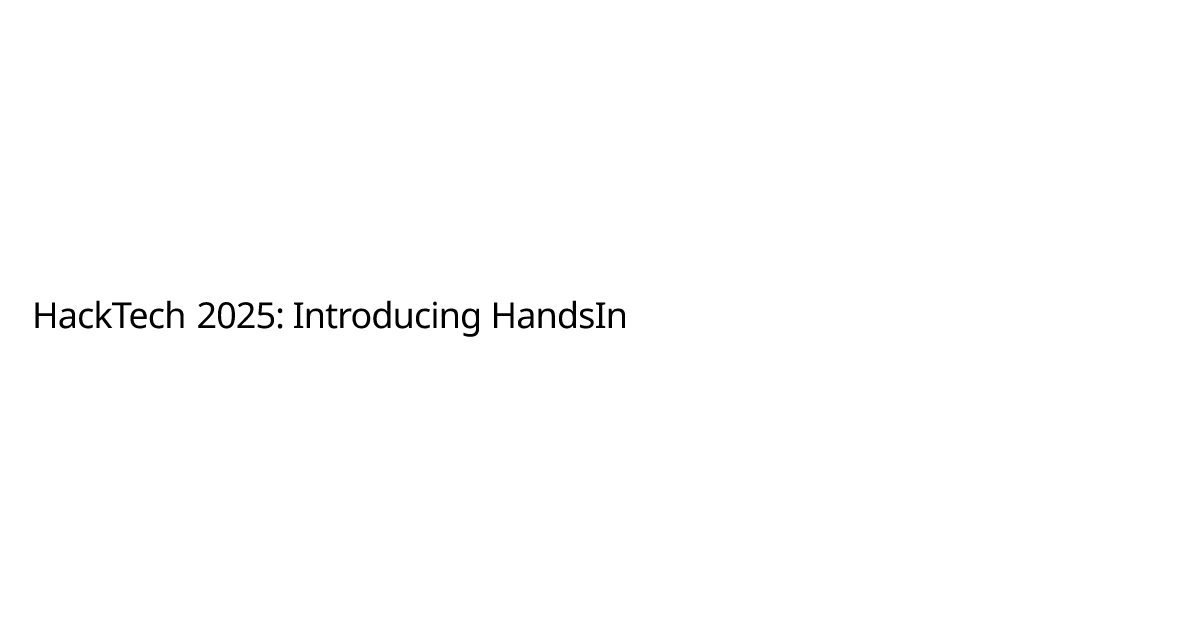 HackTech 2025: Introducing HandsIn | Next.js Portfolio Starter