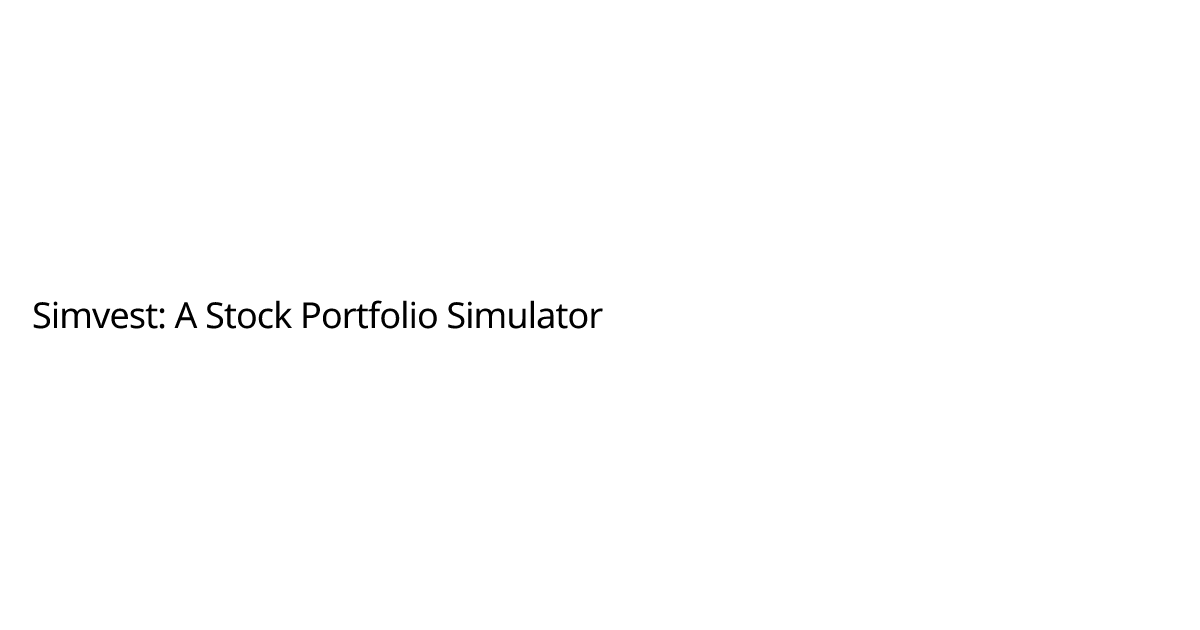 Simvest: A Stock Portfolio Simulator | razeenf